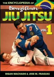Encyclopedia of Brazilian Jiu-Jitsu: Volume 1 - Fraguas M. Jose (ISBN: 9781949753202)