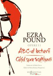 Opere II. ABC-ul lecturii. Ghid spre Kulthura - Ezra Pound (ISBN: 9786067795769)