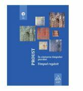 In cautarea timpului pierdut 6. Timpul regasit - Marcel Proust (ISBN: 9786067104837)
