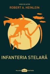 Infanteria stelara - Robert Heinlein (ISBN: 9786069384640)