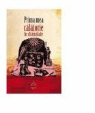 Prima mea calatorie in strainatate - Bogdan Iancu (ISBN: 9789731243474)