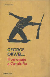 Homenaje a Cataluna (edicion definitiva avalada por The Orwell Estate) / Homage to Catalonia. (Definitive text endorsed by The Orwell Foundation) - George Orwell (2013)