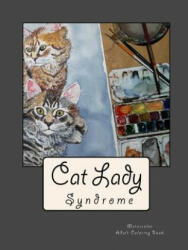 Cat Lady Syndrome Watercolor: Adult Coloring Book - Adult Coloring (2017)