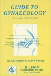 Guide to Gynaecology - A. K. Sharma (ISBN: 9788170210276)