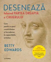 Deseneaza folosind partea dreapta a creierului - Betty Edwards (ISBN: 9786063372636)