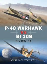 P-40 Warhawk vs Bf 109 - Carl Molesworth (ISBN: 9781849084697)