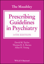 Maudsley Prescribing Guidelines in Psychiatry, 14th Edition - David M. Taylor (ISBN: 9781119772224)