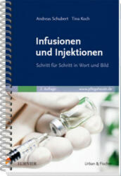 Infusionen und Injektionen - Andreas Schubert, Tina Koch (ISBN: 9783437256028)