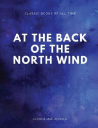 At the Back of the North Wind - George MacDonald (ISBN: 9781547174348)