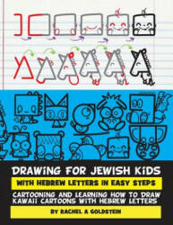 Drawing for Jewish Kids with Hebrew Letters in Easy Steps: Cartooning and Learning How to Draw Kawaii Cartoons with Hebrew Letters - Rachel a Goldstein (ISBN: 9781542799416)