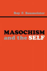 Masochism and the Self - Roy F. Baumeister (ISBN: 9781138876064)