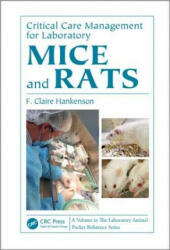 Critical Care Management for Laboratory Mice and Rats - F. Claire Hankenson (ISBN: 9780849324994)