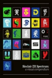 Sinclair ZX Spectrum: a visual compendium - Clive Sinclair (ISBN: 9780993012938)
