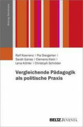 Vergleichende Pädagogik als politische Praxis - Pia Diergarten, Sarah Ganss, Clemens Klein, Lena Köhler, Christoph Schröder (ISBN: 9783779962045)