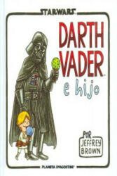 Star Wars, Darth Vader e hijo - Jeffrey Brown, Ignacio Bentz Simón (ISBN: 9788415480822)