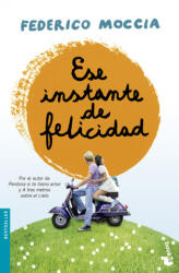 Ese instante de felicidad - Federico Moccia (ISBN: 9788408135692)