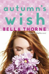 Autumn's Wish - Bella Thorne (ISBN: 9780385744386)