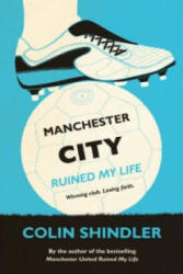 Manchester City Ruined My Life (ISBN: 9780755363612)