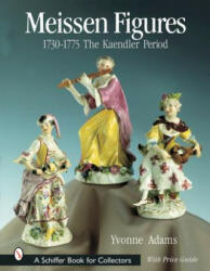 Meissen Figures 1730-1775: The Kaendler Period - Yvonne Adams (ISBN: 9780764312403)