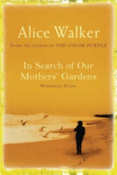 In Search of Our Mother's Gardens - Alice Walker (ISBN: 9780753819609)