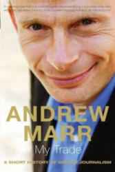 My Trade - Andrew Marr (ISBN: 9781509822522)