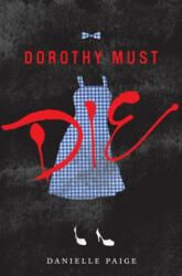 Dorothy Must Die - Danielle Paige (ISBN: 9780062280671)