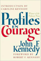 Profiles in Courage - John Fitzgerald Kennedy, Caroline Kennedy, Robert F. Kennedy (ISBN: 9780060530624)