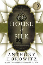The House of Silk: A Sherlock Holmes Novel - Anthony Horowitz (ISBN: 9780316197014)