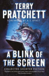 A Blink of the Screen - Terry Pratchett, A. S. Byatt (ISBN: 9780804169219)