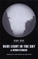 Blue Light in the Sky and Other Stories - Can Xue (ISBN: 9780811216487)