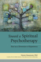 Toward a Spiritual Psychotherapy - Hunter Beaumont (ISBN: 9781583943700)