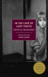 In the Cafe of Lost Youth - Patrick Modiano, Chris Clarke (ISBN: 9781590179536)