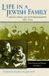 Life in a Jewish Family: Edith Stein: An Autobiography 1891-1916 - Edith Stein, J. Koeppel (ISBN: 9780935216042)