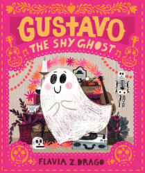 Gustavo, the Shy Ghost - Flavia Z. Drago (ISBN: 9781536211146)