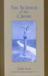 The Science of the Cross - Edith Stein, Josephine Koeppel, Josephine Koeppel (ISBN: 9780935216318)