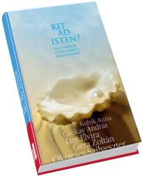 Kit ad Isten? Vallomások szerelemről, házasságról (ISBN: 9789639461314)