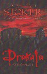 Dacre Stoker - Drakula, ? az élőhalott - Jó állapotú antikvár (ISBN: 9789632930343)