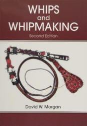 Whips and Whipmaking (ISBN: 9780870335570)