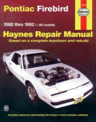 Pontiac Firebird (1982-92) Automotive Repair Manual - J H Haynes (ISBN: 9781563920653)