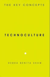 Technoculture - Debra Benita Shaw (ISBN: 9781845202989)