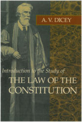 Introduction to the Study of the Law of the Constitution - Dicey A. V (ISBN: 9780865970038)
