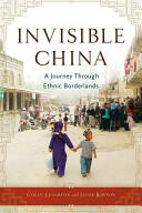Invisible China: A Journey Through Ethnic Borderlands (ISBN: 9781556528149)