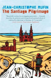 Santiago Pilgrimage - Jean-Christophe Rufin (ISBN: 9781848667808)