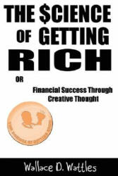 Science of Getting Rich - D. Wallace Wattles (ISBN: 9789562911375)