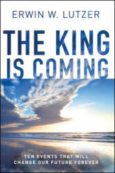 The King Is Coming - Erwin W. Lutzer (ISBN: 9780802412874)