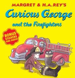 Curious George and the Firefighters (with bonus stickers and audio) - H. A. Rey, Anna Grossnickle Hines (ISBN: 9780358168775)