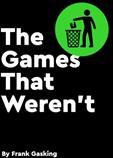 Games That Weren't (ISBN: 9781838019129)