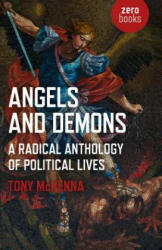 Angels and Demons: A Radical Anthology of Political Lives - Tony McKenna (2019)