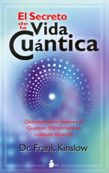 El Secreto de la Vida Cuantica = The Secret of Quantum Living - FRANK KINSLOW (2011)