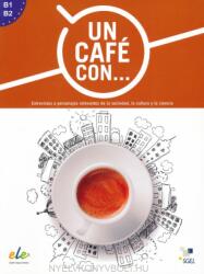 Un cafe con . . . : Exercises in reading Spanish Levels B1 and B2 - Marisa de Prada, Paloma Puente Ortega (2018)